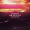 How You've Been (Black Caviar Remix) - R3HAB & Quinn Lewis lyrics