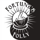 Fortune's Folly - All You've Got to Say
