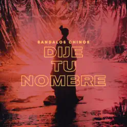 Dije Tu Nombre - Single - Bandalos Chinos