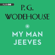 P.G. Wodehouse - My Man Jeeves: The Jeeves and Wooster Series (Unabridged)