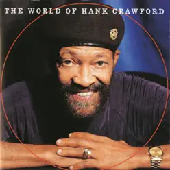 The World of Hank Crawford - Hank Crawford The World of Hank Crawford - Hank Crawford