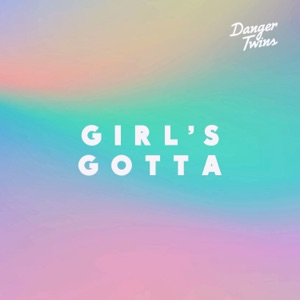 Danger Twins - Girl's Gotta - Line Dance Choreograf/in