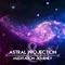 Astral Projection & Meditation Journey - Spiritual Healing Music Universe lyrics