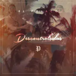 Descontroladas - Single - El Polaco