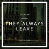 They Always Leave - EP