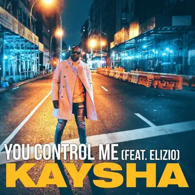 You Control Me (Remixes) - Single - Kaysha You Control Me (Remixes) - Single - Kaysha