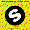 We Wanna Party (feat. Savage) - Single