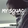 My Squad (feat. Rnb Base) - Single album lyrics, reviews, download
