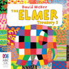 The Elmer Treasury: Volume 3 (Unabridged) - David McKee