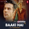 Baaki Hai (From "5 Weddings") - Single