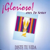 Glorioso Eres Tú Señor artwork