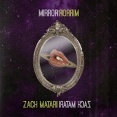 Zach Matari - Mirror