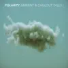 Ambient & Chillout Tales I album lyrics, reviews, download