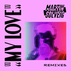 My Love (Remixes) - EP - Martin Solveig