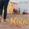 Stream & download Kika Mi Amigo - Single