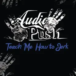 Teach Me How to Jerk - Single - Audio Push