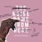The Noise Came from Here - Saul Williams lyrics
