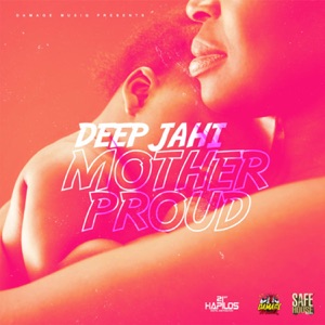 DEEP JAHI - Mother Proud - Single - Zortam Music