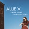 Paper Love (Billboard Remix) - Allie X lyrics