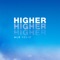 Higher - Alx Veliz lyrics