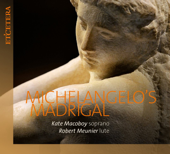 Michelangelo's Madrigal - Kate Macoboy & Robert Meunier