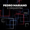 Pedro Mariano e Orquestra: DNA (Deluxe)