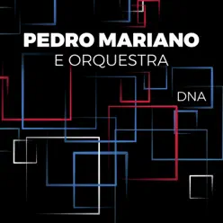 Pedro Mariano e Orquestra: DNA (Deluxe) - Pedro Mariano