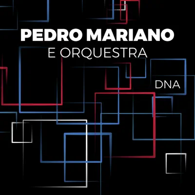 Pedro Mariano e Orquestra: DNA (Deluxe) - Pedro Mariano