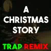 Stream & download A Christmas Story (Trap Remix) - Single