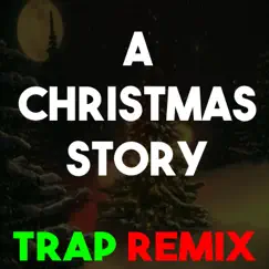 A Christmas Story (Trap Remix) Song Lyrics