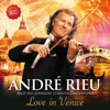 Love in Venice - André Rieu & Johann Strauss Orchestra