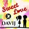 Sweet Love (Radio Edit) - Davij lyrics