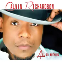 All or Nothing - Calvin Richardson All or Nothing - Calvin Richardson