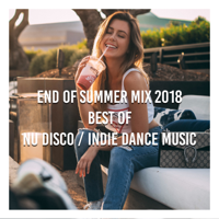 Various Artists - End of Summer Mix 2018 Best of Nu Disco / Indie Dance Music (Compiled and Mixed by Gerti Prenjasi) artwork