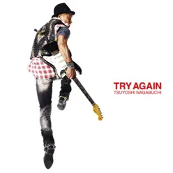 Try Again - Tsuyoshi Nagabuchi Try Again - Tsuyoshi Nagabuchi