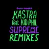Supreme (Remixes) [feat. Kid Phil] - EP album lyrics, reviews, download
