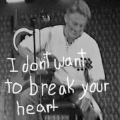 Dave Mininberg - I Don't Want to Break Your Heart Anymore