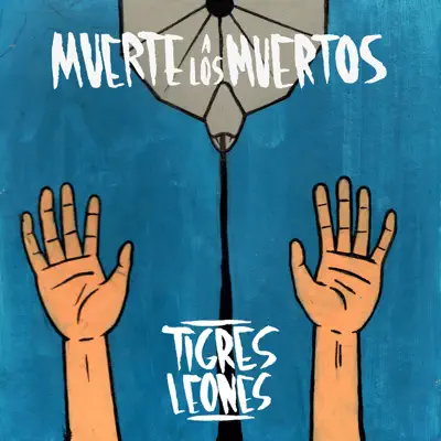 Muerte a los Muertos - Single - Tigres Leones
