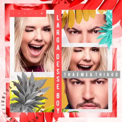 Larga Desse Boy (Ao Vivo) - Single - Thaeme e Thiago