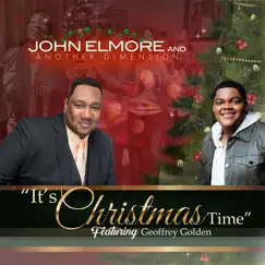 It's Christmas Time (feat. Geoffrey Golden, Palmer Williams Jr. & Greg Kirkland) - Single by John Elmore & Another Dimension album reviews, ratings, credits