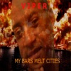 My Bars Melt Cities, 2018