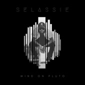 Selassie - Prelude (Mind on Pluto)