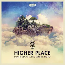Higher Place - Single - Dimitri Vegas & Like Mike