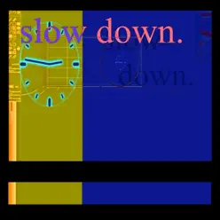 Slow Down - Single - Bill Wurtz Slow Down - Single - Bill Wurtz