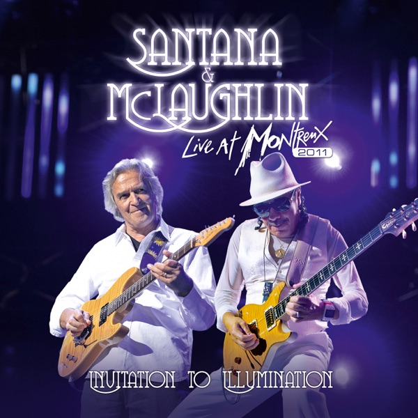 Santana & John McLaughlin - Live At Montreux 2011: Invitation To Illumination