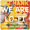 We Are Lofi - GMM's Finest Beats to Study, Relax and Game.....