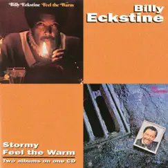 Stormy / Feel the Warm (Remastered) by Billy Eckstine album reviews, ratings, credits