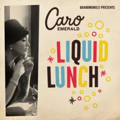 Liquid Lunch (Radio Edit) - Single - Caro Emerald