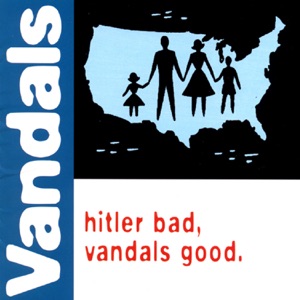 Hitler Bad, Vandals Good