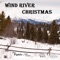 Wind River Christmas (feat. Lee Lee Robert) - Jim Pipkin & Cliff Cordes lyrics